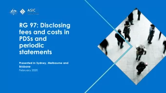 fees and costs in  PDSs and  periodic  statements  Presented in Sydney, Melbourne and  Brisbane