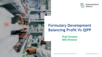 Formulary Development  Balancing Profit Vs QIPP  Prad Savania  DDS Director  Formulary  ry