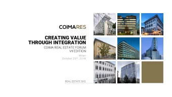 THROUGH INTEGRATION  COIMA REAL ESTATE FORUM  VII EDITION  Milan October 25 th , 2018  REAL ESTATE