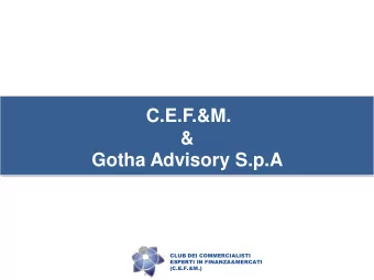 C.E.F.&amp;M.  &amp; Gotha Advisory S.p.A  CLUB DEI COMMERCIALISTI  ESPERTI IN FINANZA&amp;MERCATI