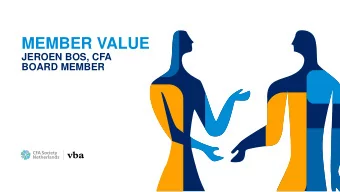 MEMBER VALUE  JEROEN BOS, CFA  BOARD MEMBER  CFA SOCIETY VBA NETHERLANDS  Combining the strength