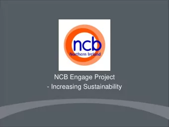 NCB Engage Project  - Increasing Sustainability  NCB Engage Project  - Increasing Sustainability 6
