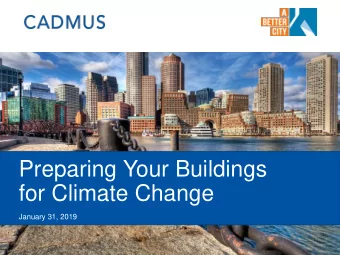 Preparing Your Buildings  for Climate Change  January 31, 2019  Agenda  Template Presentation
