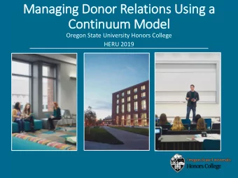 Continuum Model  Oregon State University Honors College  HERU 2019  Why Create a Donor Continuum?*