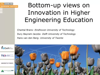 Innovation in Higher  Engineering Education Chantal Brans- Eindhoven University of Technology Dury