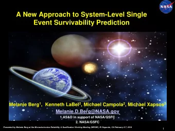 A New Approach to System-Level Single  Event Survivability Prediction Melanie Berg 1 ,  Kenneth
