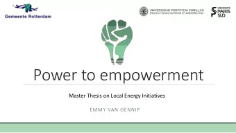 Power to empowerment  Master Thesis on Local Energy Initiatives  EMMY VAN GENNIP  Presentation