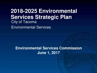 2018-2025 Environmental  Services Strategic Plan  City of Tacoma  Environmental Services