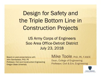 Design for Safety and  the Triple Bottom Line in  Construction Projects  US Army Corps of Engineers