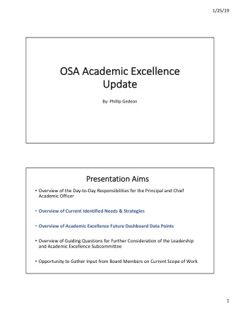 OSA Academic  c Exce  cellence  ce  Up  Update  By: Phillip Gedeon  Presentat  Pr  ation Aims