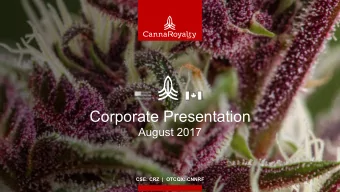 Corporate Presentation  August 2017  CSE: CRZ  |  OTCQX: CNNRF  1 INVESTOR PRESENTATION STOCK