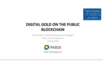 DIGITAL GOLD ON THE PUBLIC  BLOCKCHAIN  Cindy Sieberts, Business Development Manager  Cindy