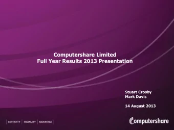 Computershare Limited  Full Year Results 2013 Presentation  Stuart Crosby  Mark Davis  14 August