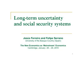 Long-term uncertainty  and social security systems  Jess Ferreiro and Felipe Serrano  University