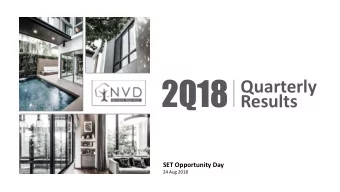 2Q18  Quarterly  Results  SET Opportunity Day  24 Aug 2018  2Q18 Quarterly Results | SET