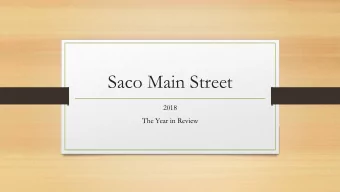 Saco Main Street  2018  The Year in Review  Our Mission  Our mission is to grow a vibrant,