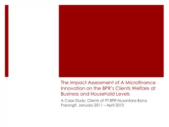 The Impact Assessment of A Microfinance Innovation on the BPR  s Clients Welfare at  Business