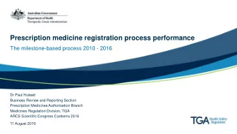 Prescription medicine registration process performance  The milestone-based process 2010 - 2016  Dr