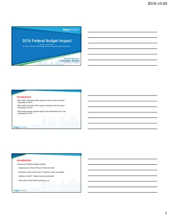 2016 Federal Budget Impact  Presenter: Susan Roberts  The Impact of the 2016 Federal Budget on