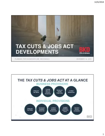 TAX CUTS &amp; JOBS ACT  DEVELOPMENTS  P L A N N I N G  F O R  B U S I N E S S E S  A N D  I N D I