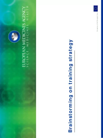 Brainstorm ing on training strategy  Current training  Training m anual (info on EMA,