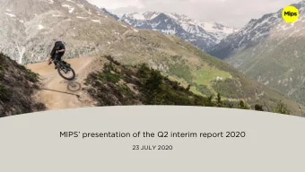 MIPS presentation of the Q2 interim report 2020  23 JULY 2020  Key highlights    Soft