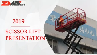2019  SCISSOR LIFT  PRESENTATION 01 STRUCTURE 02 HYDRAULIC  SYSTEM  content  ELECTRICAL AND 04