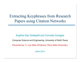 Extracting Keyphrases from Research  Papers using Citation Networks Sujatha Das Gollapalli and