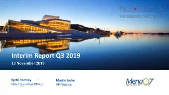 Interim Report Q3 2019  13 November 2019  Kjetil Ramsy  Martin Lycke  Chief Executive Officer  VP