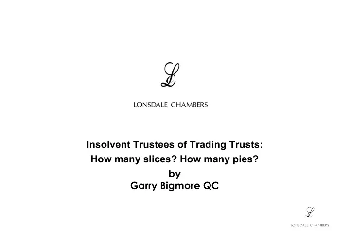 insolvent trustees of trading trusts how many slices how
