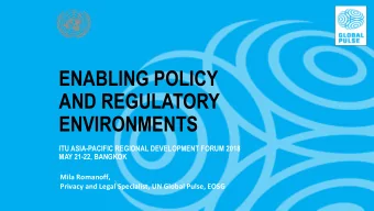 ENABLING POLICY  AND REGULATORY  ENVIRONMENTS  ITU ASIA-PACIFIC REGIONAL DEVELOPMENT FORUM 2018