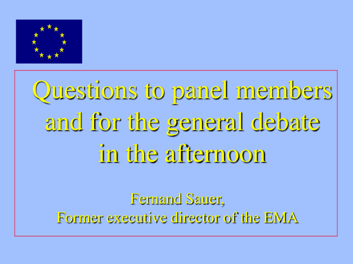 questions to panel members and for the general debate in