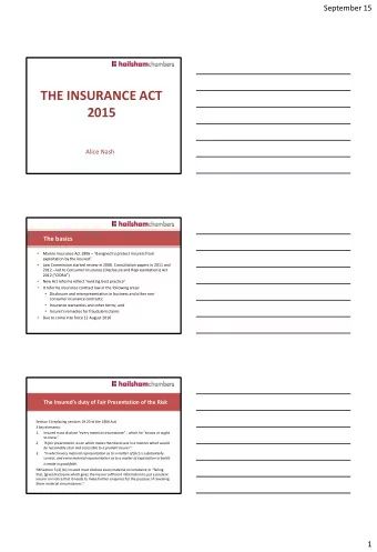 THE INSURANCE ACT  2015  Alice Nash  The basics   Marine Insurance Act 1906  designed to
