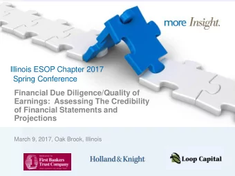 Illinois ESOP Chapter 2017  Spring Conference  Financial Due Diligence/Quality of  Earnings: