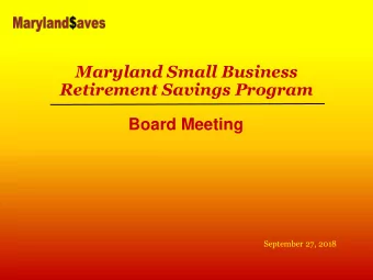 Maryland Small Business  Retirement Savings Program  Board Meeting  September 27, 2018  Ex