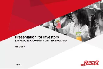 Presentation for Investors  SAPPE PUBLIC COMPANY LIMITED, THAILAND  H1-2017  Sep 2017  AGENDA:  1.