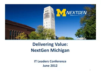 DeliveringValue:  NextGenMichigan  ITLeadersConference  June2012