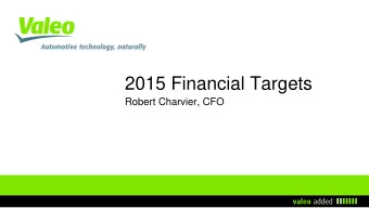 2015 Financial Targets  Robert Charvier, CFO  Agenda  Ahead of the 2013 plan  1  Growth model