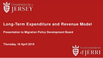 Long-Term Expenditure and Revenue Model  Presentation to Migration Policy Development Board