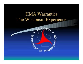 HMA Warranties  The Wisconsin Experience  HMA Warranties   Historical Perspective  What has