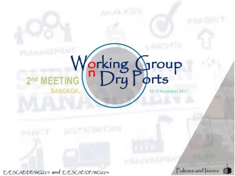 Dry Po  Dr  y Port  rts 2 nd MEETING  BANGKOK,  14-15 November 2017 )/3 and E/ESC  E/ESCA  CAP/DP