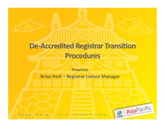 De-Accredited  Registrar  Transi1on    Procedures    Presenter    Brian