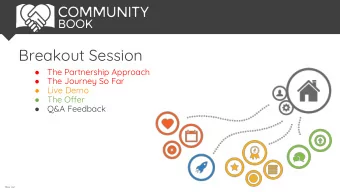 Breakout Session  The Partnership Approach    The Journey So Far    Live Demo    The Offer