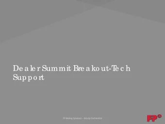 De a le r Summit Bre a ko ut-T  e c h  Suppo rt  1  FP Mailing Solutions  Strictly Confidential