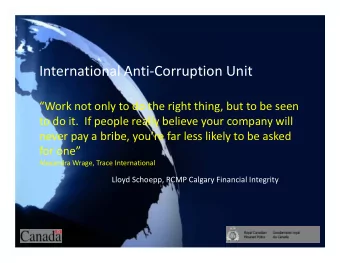 International Anti-Corruption Unit  Work not only to do the right thing, but to be seen  to do