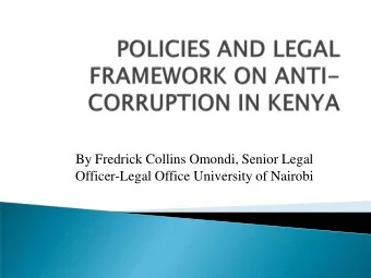 Officer-Legal Office University of Nairobi  Introduction  Corruption risk areas  Policy