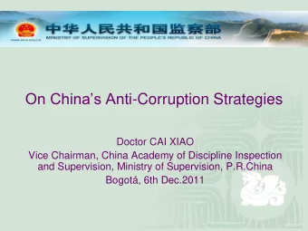 On Chinas Anti -Corruption Strategies  Doctor CAI XIAO  Vice Chairman, China Academy of