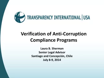 Verification of Anti-Corruption  Compliance Programs  Laura B. Sherman  Senior Legal Advisor