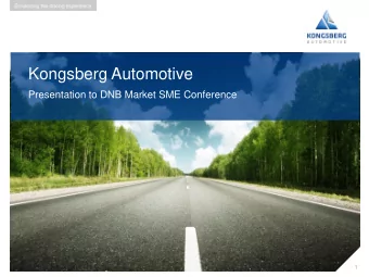 Kongsberg Automotive  Presentation to DNB Market SME Conference  1  A brief introduction