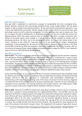 Scenario 3:  are addressed but at a  large social cost  Cold Green  What does 2020 look like?  New